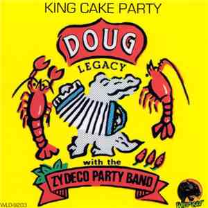 Doug Legacy With The Zydeco Party Band - King Cake Party flac download
