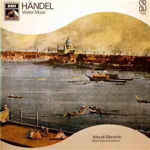 Händel - Yehudi Menuhin & Bath Festival Orchestra - Water Music flac download