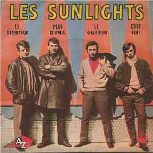 Les Sunlights - Le Deserteur / Plus D'Amis / Le Galerien / C'Est Fini (I'm Lonely) flac download