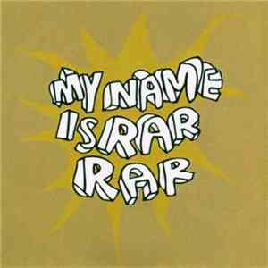 My Name Is Rar Rar - My Name Is Rar Rar flac download