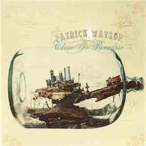 Patrick Watson  - Close To Paradise flac download