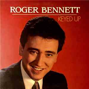 Roger Bennett - Keyed Up flac download