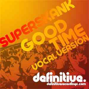Superskank - Good Time (Vocal Mix) flac download