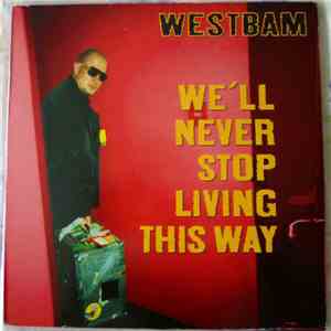 WestBam - We'll Never Stop Living This Way flac download