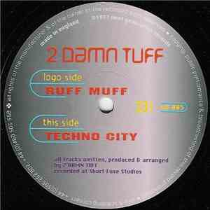 2 Damn Tuff - Ruff Muff / Techno City flac download