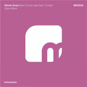 Atlantis Ocean - Where The Sun Goes Down / Sunlight flac download