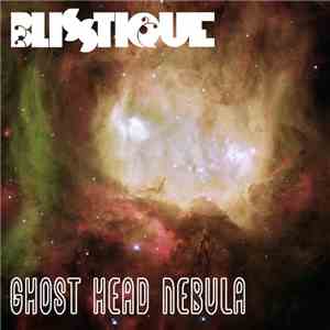 Blisstique - Ghost Head Nebula flac download