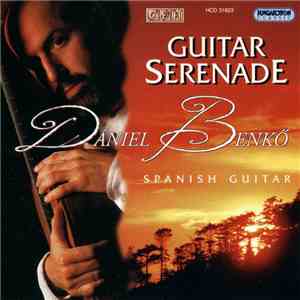 Dániel Benkő - Guitar Serenade - Spanish Guitar flac download