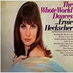 Ernie Heckscher And His Fairmont Orchestra - The Whole World Dances flac download