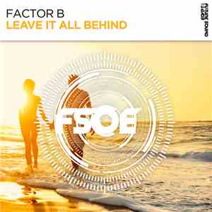 Factor B  - Leave It All Behind flac download
