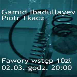 Gamid Ibadullayev / Piotr Tkacz - Impro Miting - Gamid Ibadullayev- Piotr Tkacz flac download