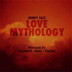 Henry Saiz - Love Mythology (Remixes) flac download