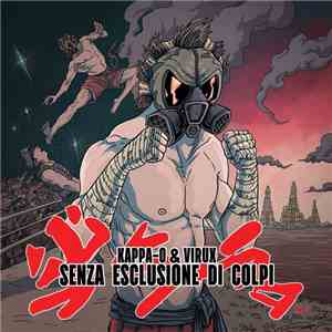 Kappa-O & Virux - Senza Esclusione Di Colpi flac download
