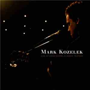 Mark Kozelek - Live At Union Chapel & Södra Teatern flac download