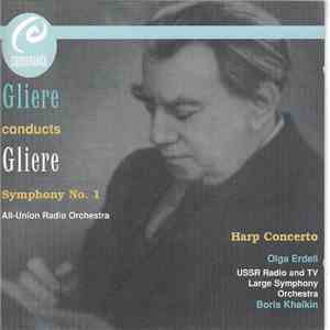 Reinhold Glière ‒ All-Union Radio Orchestra, Olga Erdeli, USSR Radio and TV Large Symphony Orchestra, Boris Khaikin - Gliere Conducts Gliere, Symphony No. 1 flac download
