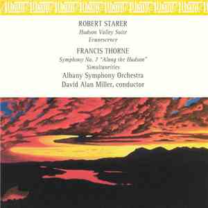 Robert Starer / Francis Thorne - Albany Symphony Orchestra, David Alan Miller - Hudson Valley Suite / Evanescence / Symphony No. 7 "Along The Hudson" / Simultaneities flac download