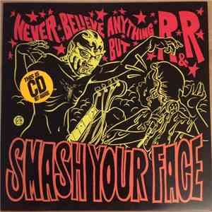 Smash Your Face - Never Believe Anything But Rock'n Roll flac download
