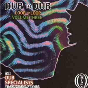 The Dub Specialists - Dub To Dub: Loop To Loop Volume Three flac download