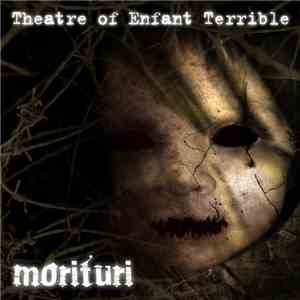 Theatre Of Enfant Terrible - Morituri flac download
