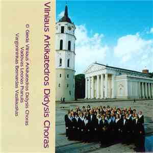 Vilniaus Arkikatedros Didysis Choras - Gieda Vilniaus Arkikatedros Didysis Choras flac download