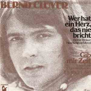 Bernd Clüver - Wer Hat Ein Herz, Das Nie Bricht / Gib Mir Zeit flac download