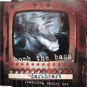 Bomb The Bass Featuring Spikey Tee - Darkheart flac download