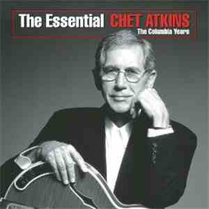 Chet Atkins - The Essential Chet Atkins: The Columbia Years flac download