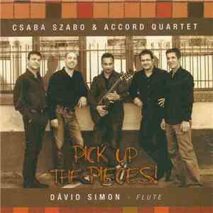 Csaba Szabo & Accord Quartet, Dávid Simon - Pick Up The Pieces! flac download