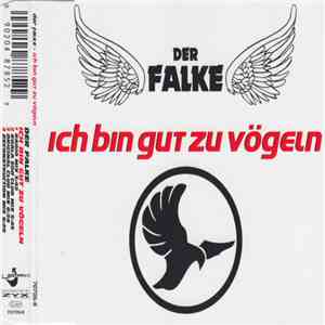Der Falke - Ich Bin Gut Zu Vögeln flac download