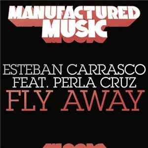 Esteban Carrasco Feat. Perla Cruz - Fly Away flac download