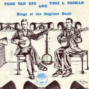 Fred Van Eps And Vess L. Ossman - Kings Of The Ragtime Banjo flac download