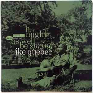Ike Quebec - It Might As Well Be Spring flac download