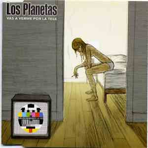Los Planetas - Vas A Verme Por La Tele flac download