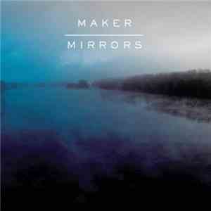 Maker  - Mirrors flac download
