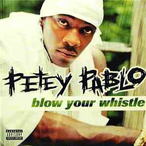 Petey Pablo - Blow Your Whistle flac download
