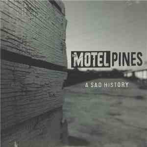 The Motel Pines - A Sad History flac download