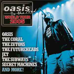 Various - Oasis On The Road World Tour 2005 flac download