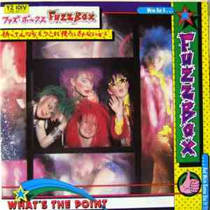 We've Got A Fuzzbox And We're Gonna Use It - What's The Point flac download