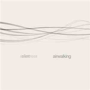 A Silent Noise - Airwalking flac download