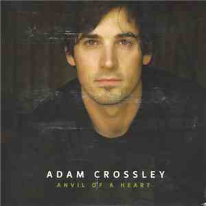 Adam Crossley - Anvil of a Heart flac download