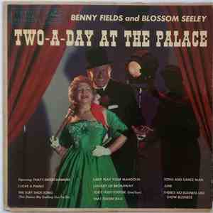 Benny Fields And Blossom Seeley - Two-A-Day At The Palace flac download