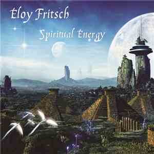 Eloy Fritsch - Spiritual Energy flac download