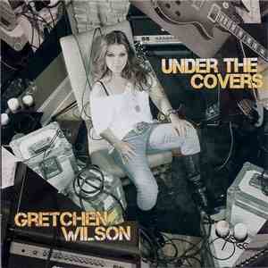 Gretchen Wilson - Under The Covers flac download