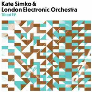 Kate Simko & London Electronic Orchestra - Tilted EP flac download