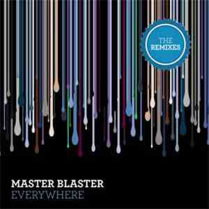 Master Blaster - Everywhere (The Remixes) flac download