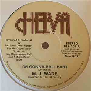 M.J. Wade - I'm Gonna Ball Baby flac download