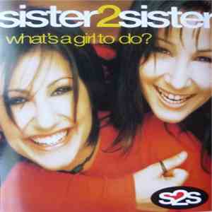 Sister2Sister - What's A Girl To Do? flac download