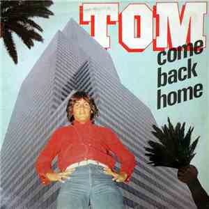 Tom - Come Back Home flac download