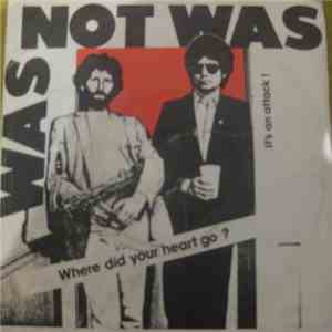 Was (Not Was) - Where Did Your Heart Go? / It's An Attack! flac download