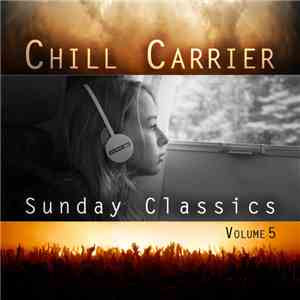 Chill Carrier - Sunday Classics Vol. 5 flac download
